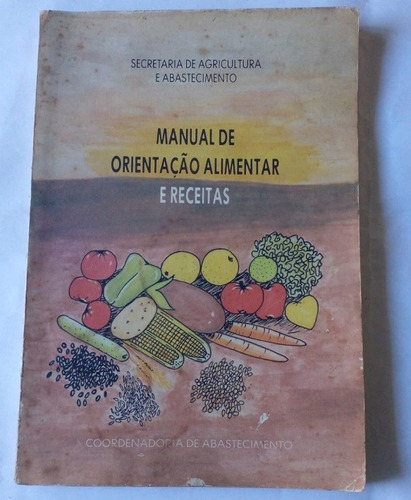 Manual De Orientação Alimentar E Receitas - Sec. Agricultura