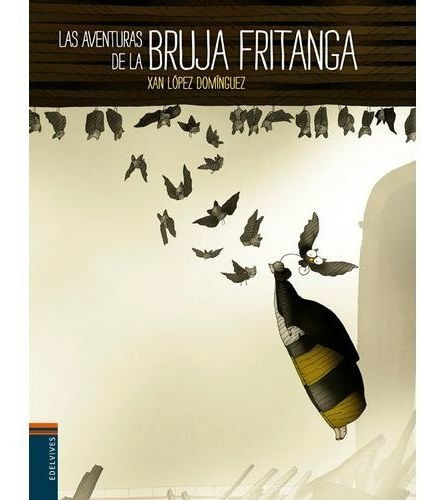 Aventuras De La Bruja Fritanga,las - Albumes, De Lopez Dominguez Xan. Editorial Edelvives En Español