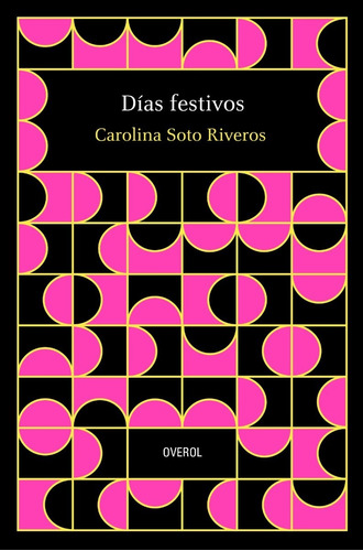 Libro Días Festivos Carolina Soto Novela Nuevo