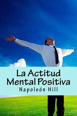 Libro La Actitud Mental Positiva (spanish Edition) - Hill...