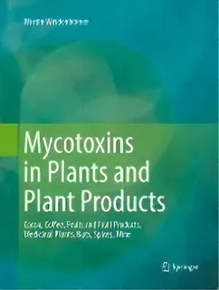 Mycotoxins In Plants And Plant Products : Cocoa, Coffee, Fruits And Fruit Products, Medicinal Pla..., De Martin Weidenboerner. Editorial Springer Nature Switzerland Ag, Tapa Blanda En Inglés