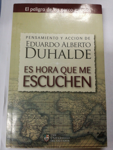 Libro Eduardo Dhualde Es Hora Que Me Escuchen,,el Peligro De