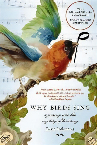 Why Birds Sing : A Journey Into The Mystery Of Bird Song, De David Rothenberg. Editorial Ingram Publisher Services Us, Tapa Blanda En Inglés
