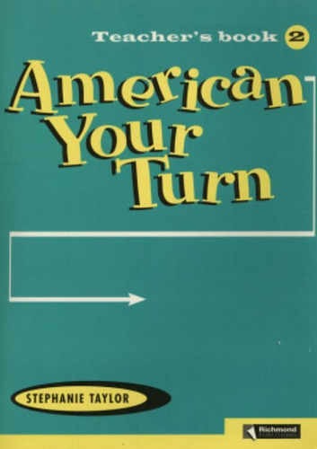 American Your Turn 2 - Teacher`s Book: American Your Turn Tb 2, De Taylor, Stephanie. Editora Richmond Didatica Uk (moderna), Capa Mole Em Inglês Americano