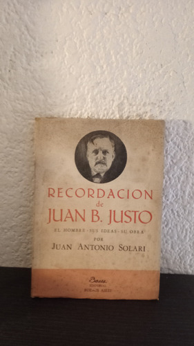 Recordación De Juan B. Justo - Juan A. Solari