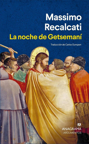 Libro: La Noche De Getsemaní. Recalcati, Massimo. Anagrama
