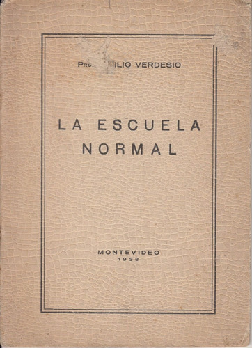 1938 Emilio Verdesio La Escuela Normal Piedra Fundamental 