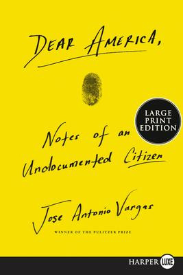 Dear America : Notes Of An Undocumented Citizen -       ...