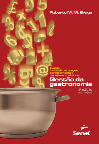 Gestão Da Gastronomia - 5ª Edição, De Braga, Roberto Magno Meira. Editora Senac Sao Paulo, Capa Mole, Edição 5 Em Português, 2017