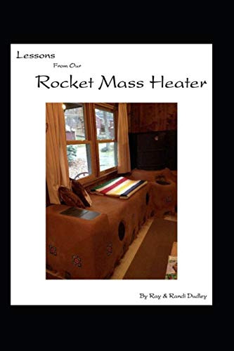 Lessons From Our Rocket Mass Heater: Tips, Lessons And Resou