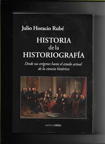 Historia De La Historiografia Julio Rubé