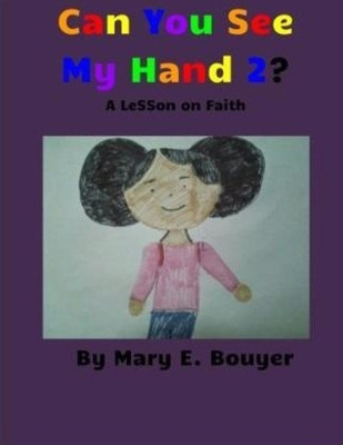 Libro Can You See My Hand 2?: A Lesson On Faith - I Belie...