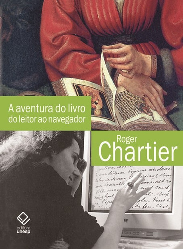 A aventura do livro: Do leitor ao navegador - conversações com Jean Lebrun, de Chartier, Roger. Fundação Editora da Unesp, capa mole em português, 2002