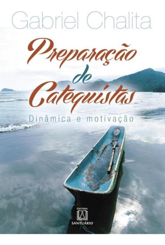 Preparacao De Catequistas, De Gabriel Chalita. Editora Santuario, Capa Brochura Em Português