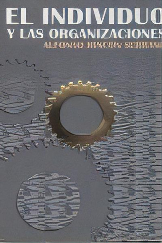 El Individuo Y Las Organizaciones: La Sombra En El Individuo, Las Organizaciones Y La Sociedad, De Rincón Serrano, Alfonso. Editorial Ecobook, Tapa Blanda En Español, 2008
