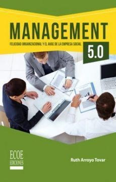 Management 5.0 Felicidad Organizacional Y El Auge De La Emp