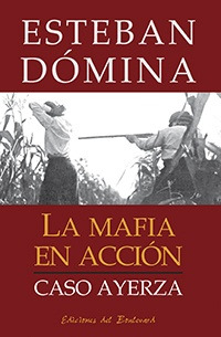 Mafia En Accion Caso Ayerza - Domina Esteban
