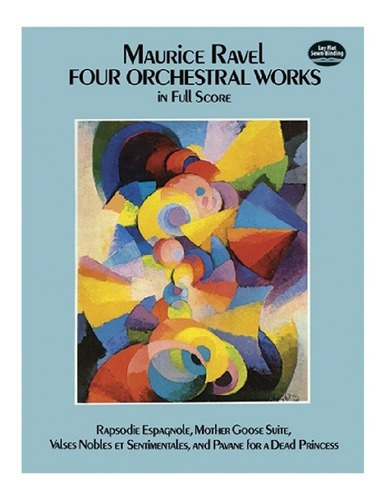 M.ravel: Four Orchestral Works In Full Score: Rapsodie Espag