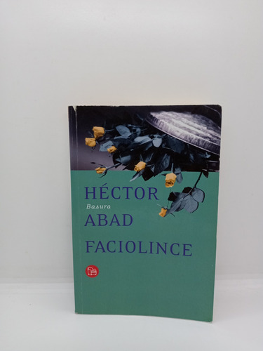 Héctor Abad Faciolince - Basura - Literatura Colombiana 