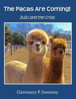 Libro The Pacas Are Coming!: Zuzu And The Crias - Sweeney...