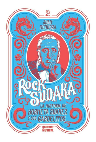 Rock Sudaka - La Historia De Korneta Suárez Y Los Gardelitos