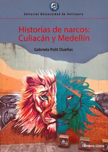 Historias De Narcos Culiacán Y Medellín