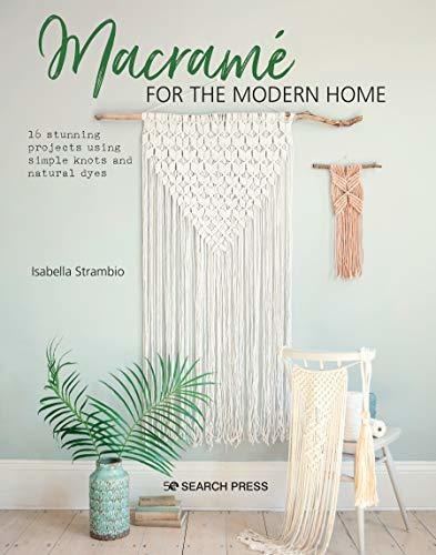 Book : Macrame For The Modern Home 16 Stunning Projects...