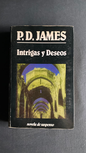 P. D. James - Intrigas Y Deseos - Ed. Javier Vergara