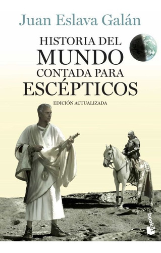 Historia Del Mundo Contada Para Escépticos - Juan Galán