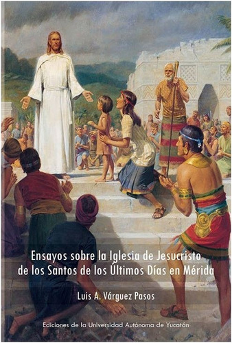 Ensayos Sobre La Iglesia De Jesucristo De Los Santos De Los 