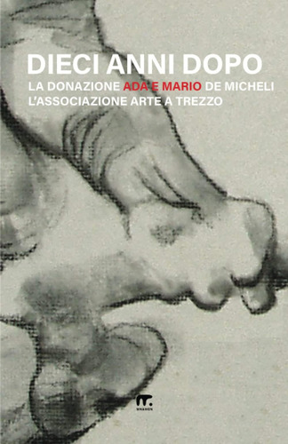 Libro: Dieci Anni Dopo: La Donazione Ada E Mario De Micheli
