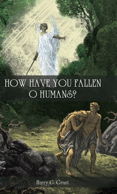 Libro How Have You Fallen, O Humans? - Grant, Harry G.