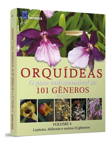 Orquideas: O Guia Indispensável De 101 Gêneros - Volume 4