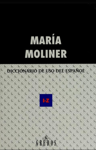 María Moliner Diccionario De Uso Del Español I-z  Gredos 