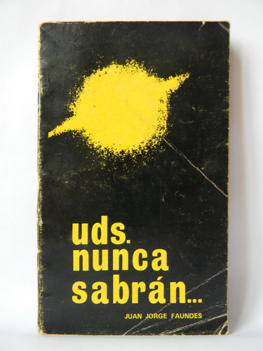 Uds. Nunca Sabrán Ovni Putre 1977 Juan Jorge Faundes