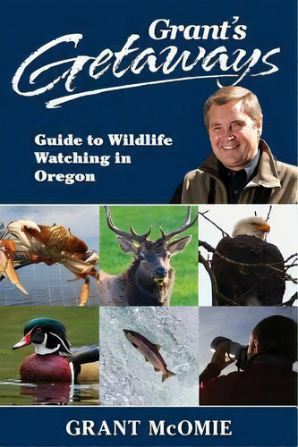 Grant's Getaways, De Grant Mcomie. Editorial Westwinds Press, Tapa Blanda En Inglés