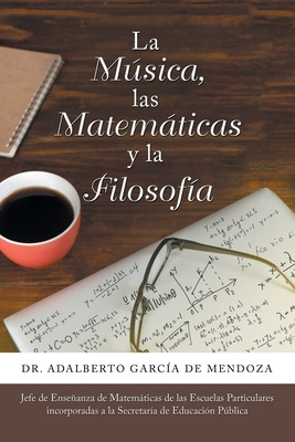 Libro La Mãºsica, Las Matemã¡ticas Y La Filosofã­a - De M...