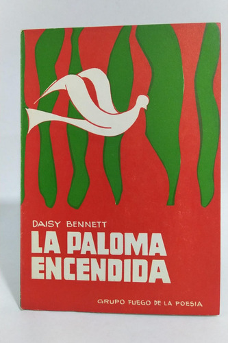 Libro  La Paloma Encendida  / Daisy Bennett / Poesía Chilena