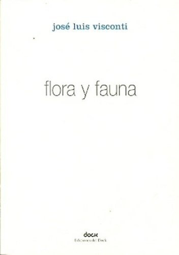 Flora Y Fauna - Visconti Jose Luis (libro)