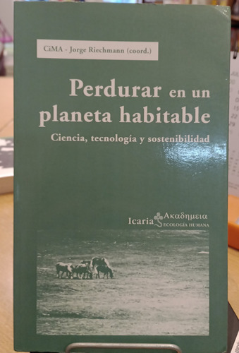 Perdurar En Un Planeta Habitable. Jorge Riechmann