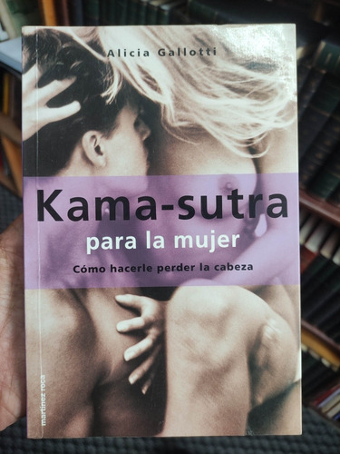 Kama Sutra Para La Mujer - Cómo Hacerle Perder La Cabeza 