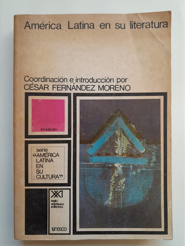 América Latina En Su Literatura - César Fernández Moreno