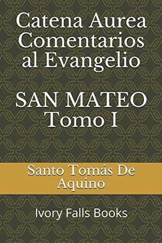 Libro : Catena Aurea Comentarios Al Evangelio San Mat (3333)