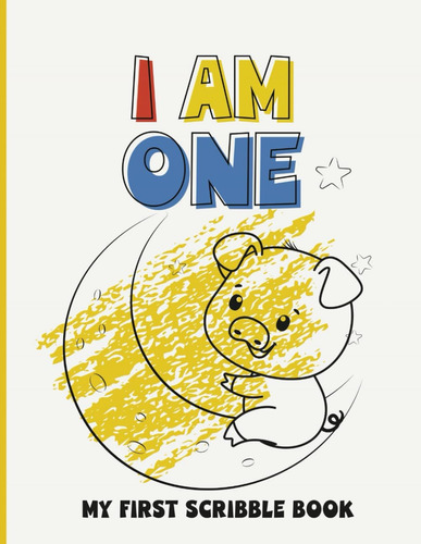 Libro: I Am One - My First Scribble Book: Doodle Book Pages 