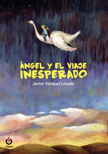 Ángel Y El Viaje Inesperado - Vázquez Losada, Javier  -  