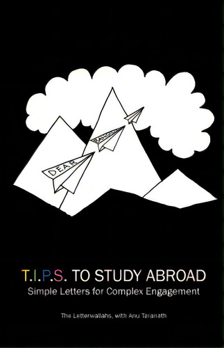 T.i.p.s To Study Abroad: Simple Letters For Complex Engagement, De Taranath, Anu. Editorial Createspace, Tapa Blanda En Inglés