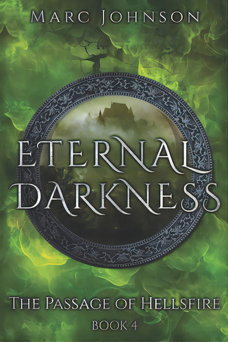Eternal Darkness (the Passage Of Hellsfire, Book 4), De Johnson, Marc. Editorial Lightning Source Inc, Tapa Blanda En Inglés