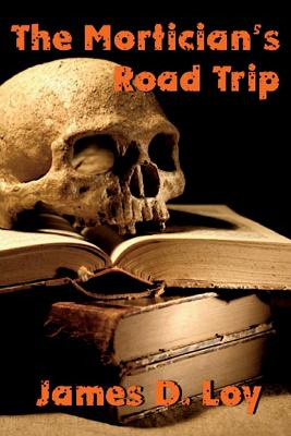 Libro The Mortician's Road Trip - Loy, James D.