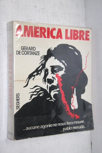 De Cortanze - America Libre  Juarroz Y Más Poetas En Francés