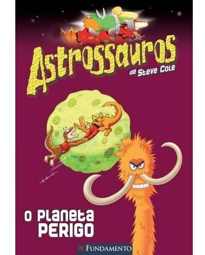 Astrossauros - O Planeta Perigo, De Cole. Editora Fundamento Em Português